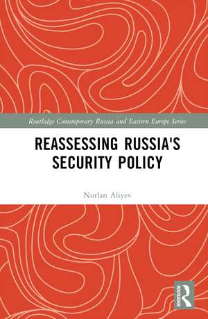 Reassessing Russia's Security Policy de Nurlan Aliyev