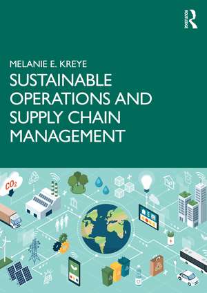 Sustainable Operations and Supply Chain Management de Melanie E. Kreye