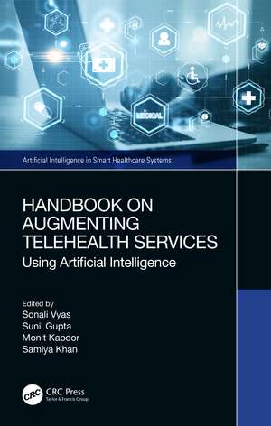 Handbook on Augmenting Telehealth Services: Using Artificial Intelligence de Sonali Vyas