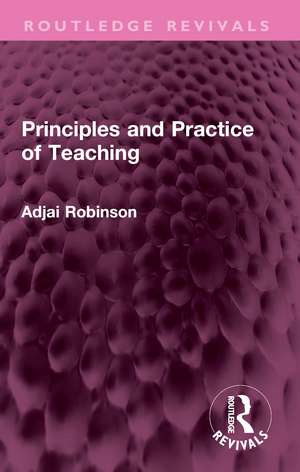 Principles and Practice of Teaching de Adjai Robinson