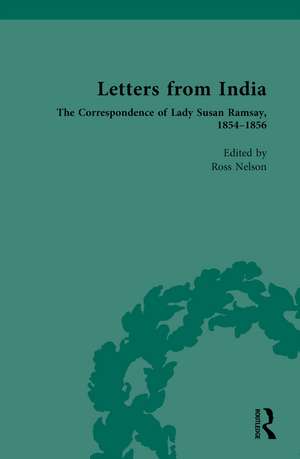 Letters from India: The Correspondence of Lady Susan Ramsay, 1854–1856 de Ross Nelson