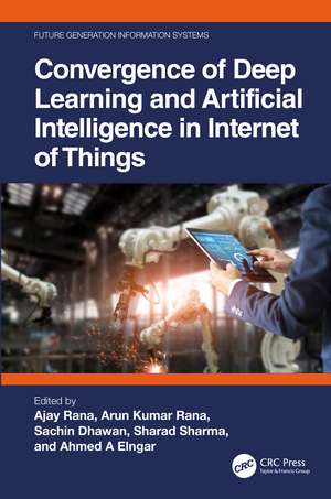 Convergence of Deep Learning and Artificial Intelligence in Internet of Things de Ajay Rana