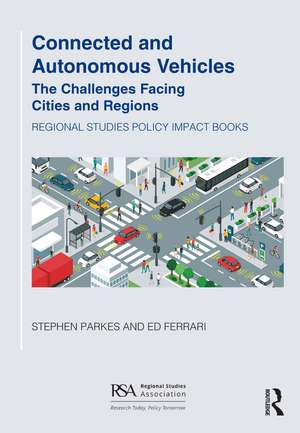 Connected and Autonomous Vehicles: The challenges facing cities and regions de Stephen Parkes