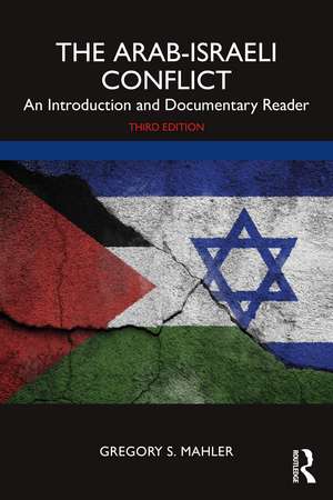 The Arab-Israeli Conflict: An Introduction and Documentary Reader de Gregory S. Mahler