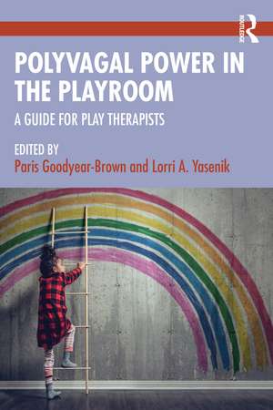 Polyvagal Power in the Playroom: A Guide for Play Therapists de Paris Goodyear-Brown