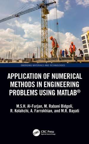 Application of Numerical Methods in Engineering Problems using MATLAB® de M.S.H. Al-Furjan