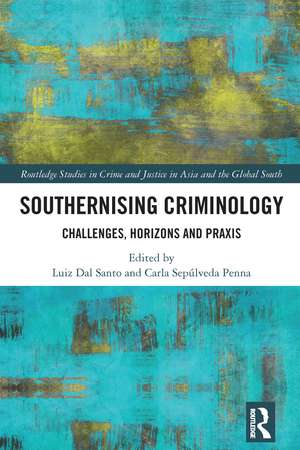 Southernising Criminology: Challenges, Horizons and Praxis de Luiz Dal Santo