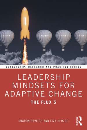 Leadership Mindsets for Adaptive Change: The Flux 5 de Sharon Ravitch