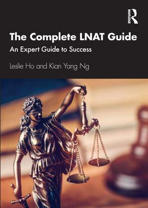 The Complete LNAT Guide: An Expert Guide to Success de Leslie Ho