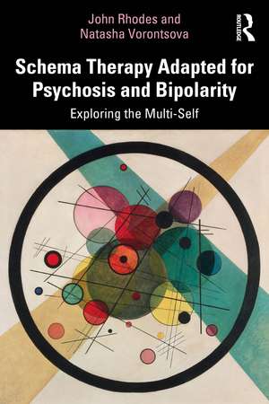 Schema Therapy Adapted for Psychosis and Bipolarity: Exploring the Multi-Self de John Rhodes