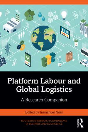 Platform Labour and Global Logistics: A Research Companion de Immanuel Ness