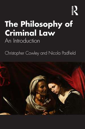 The Philosophy of Criminal Law: An Introduction de Christopher Cowley