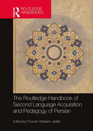 The Routledge Handbook of Second Language Acquisition and Pedagogy of Persian de Pouneh Shabani-Jadidi