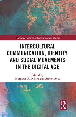 Intercultural Communication, Identity, and Social Movements in the Digital Age de Margaret U. D'Silva