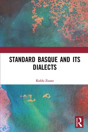 Standard Basque and Its Dialects de Koldo Zuazo