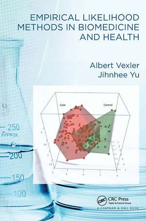 Empirical Likelihood Methods in Biomedicine and Health de Albert Vexler