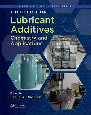 Lubricant Additives: Chemistry and Applications, Third Edition de Leslie R. Rudnick