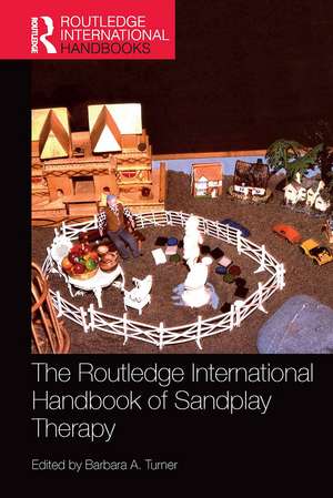 The Routledge International Handbook of Sandplay Therapy de Barbara Turner