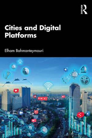 Cities and Digital Platforms de Elham Bahmanteymouri