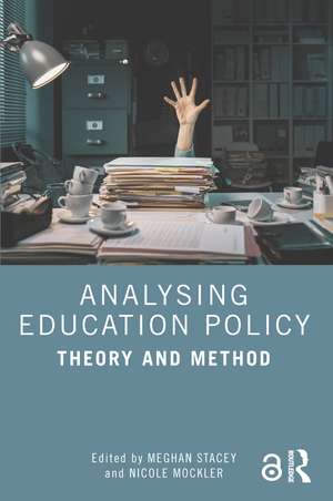 Analysing Education Policy: Theory and Method de Meghan Stacey