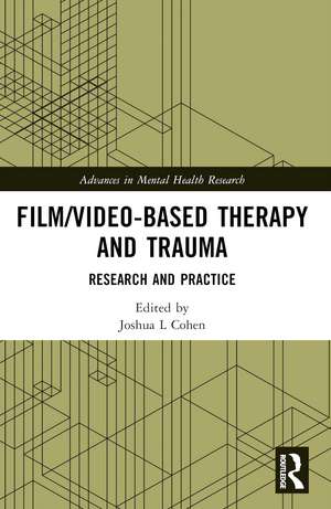 Film/Video-Based Therapy and Trauma: Research and Practice de Joshua L. Cohen