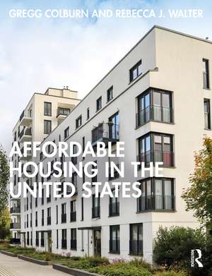 Affordable Housing in the United States de Gregg Colburn