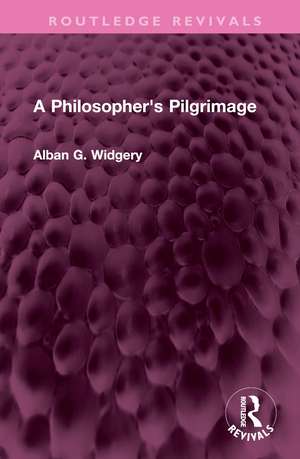 A Philosopher's Pilgrimage de Alban G. Widgery