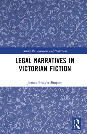 Legal Narratives in Victorian Fiction de Joanne Bridget Simpson