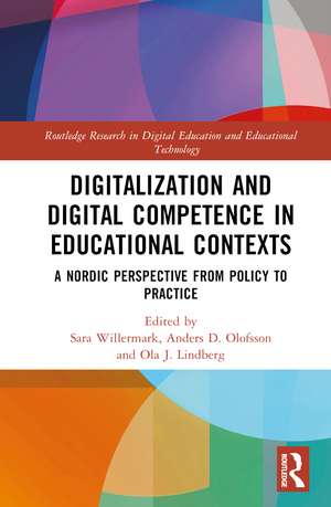 Digitalization and Digital Competence in Educational Contexts: A Nordic Perspective from Policy to Practice de Sara Willermark