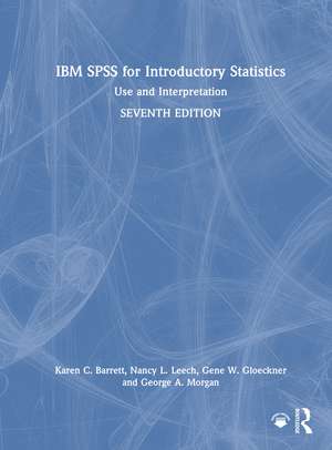 IBM SPSS for Introductory Statistics: Use and Interpretation de Karen C. Barrett