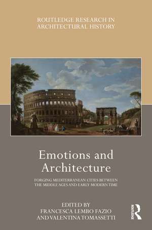 Emotions and Architecture: Forging Mediterranean Cities Between the Middle Ages and Early Modern Time de Francesca Lembo Fazio