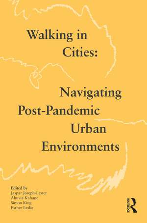 Walking in Cities: Navigating Post-Pandemic Urban Environments de Jaspar Joseph-Lester