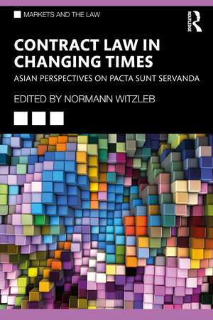 Contract Law in Changing Times: Asian Perspectives on Pacta Sunt Servanda de Normann Witzleb