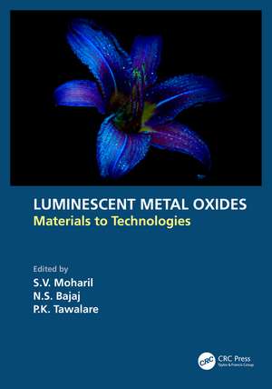 Luminescent Metal Oxides: Materials to Technologies de S.V. Moharil