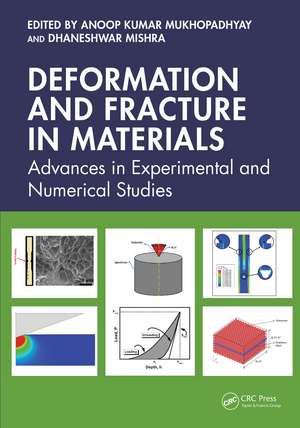 Deformation and Fracture in Materials: Advances in Experimental and Numerical Studies de Anoop Kumar Mukhopadhyay