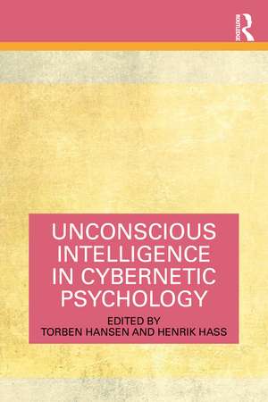 Unconscious Intelligence in Cybernetic Psychology de Torben Hansen