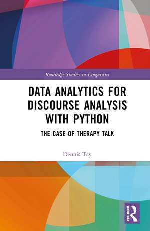 Data Analytics for Discourse Analysis with Python: The Case of Therapy Talk de Dennis Tay