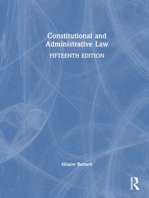 Constitutional and Administrative Law de Hilaire Barnett