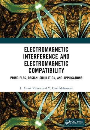 Electromagnetic Interference and Electromagnetic Compatibility: Principles, Design, Simulation, and Applications de L. Ashok Kumar