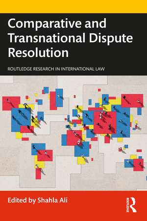 Comparative and Transnational Dispute Resolution de Shahla Ali