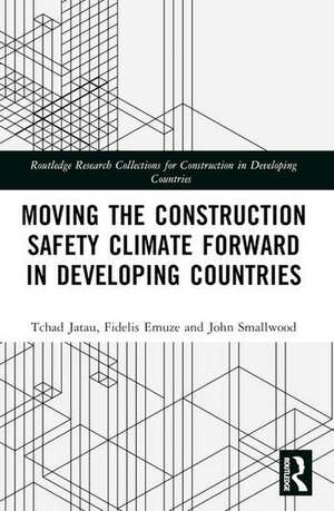 Moving the Construction Safety Climate Forward in Developing Countries de Tchad Jatau