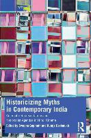 Historicizing Myths in Contemporary India: Cinematic Representations and Nationalist Agendas in Hindi Cinema de Swapna Gopinath