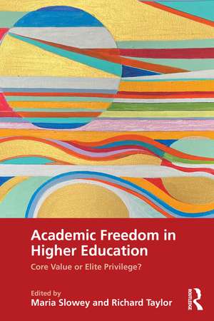 Academic Freedom in Higher Education: Core Value or Elite Privilege? de Maria Slowey