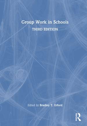 Group Work in Schools de Bradley T. Erford