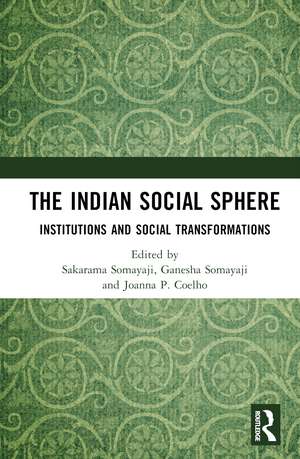 The Indian Social Sphere: Institutions and Social Transformations de Sakarama Somayaji