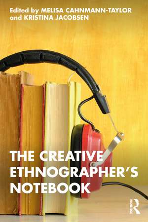 The Creative Ethnographer's Notebook de Melisa Cahnmann-Taylor