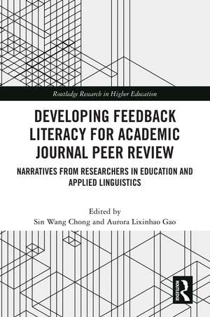 Developing Feedback Literacy for Academic Journal Peer Review: Narratives from Researchers in Education and Applied Linguistics de Sin Wang Chong