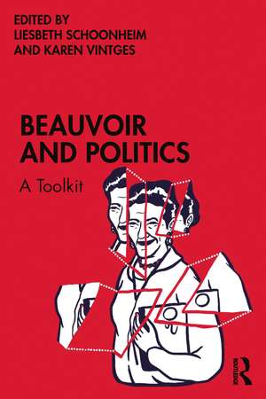 Beauvoir and Politics: A Toolkit de Liesbeth Schoonheim