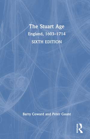 The Stuart Age: England, 1603–1714 de Barry Coward