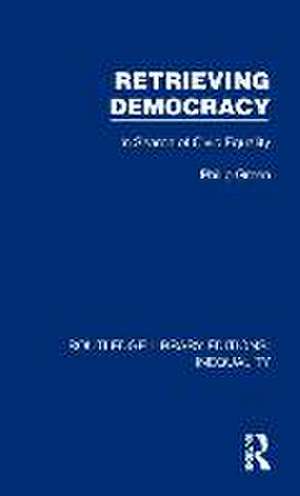 Retrieving Democracy: In Search of Civic Equality de Philip Green